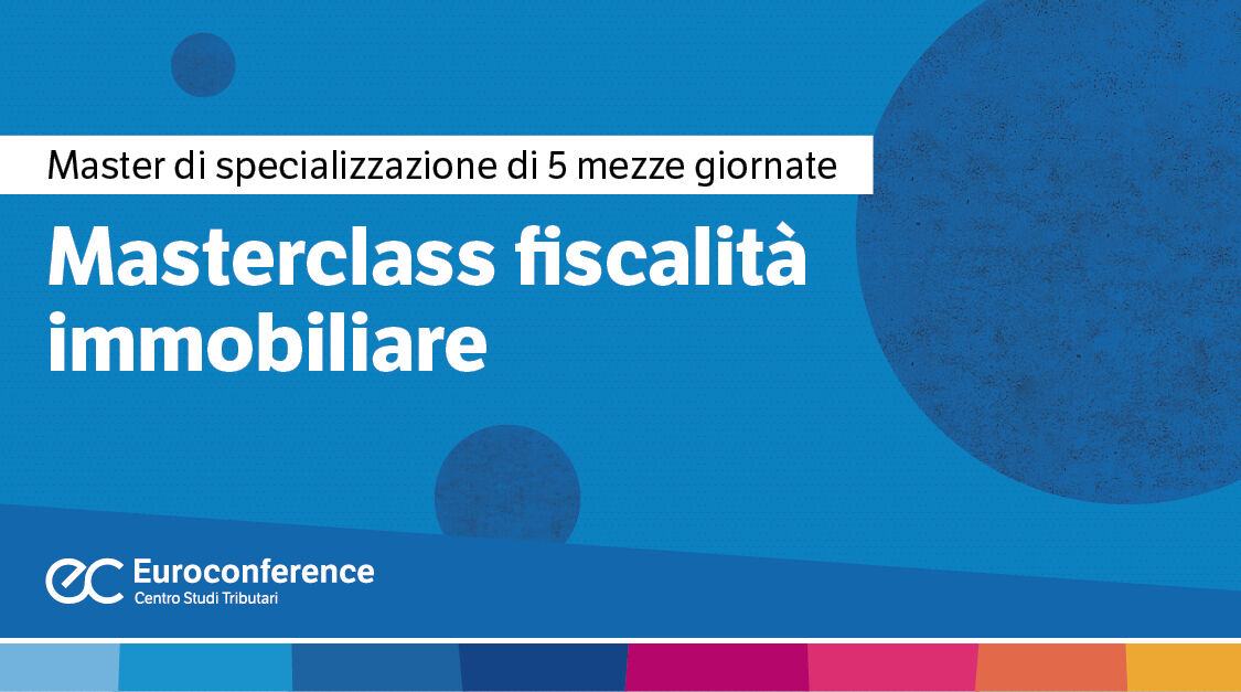 Immagine Masterclass fiscalità immobiliare | Euroconference